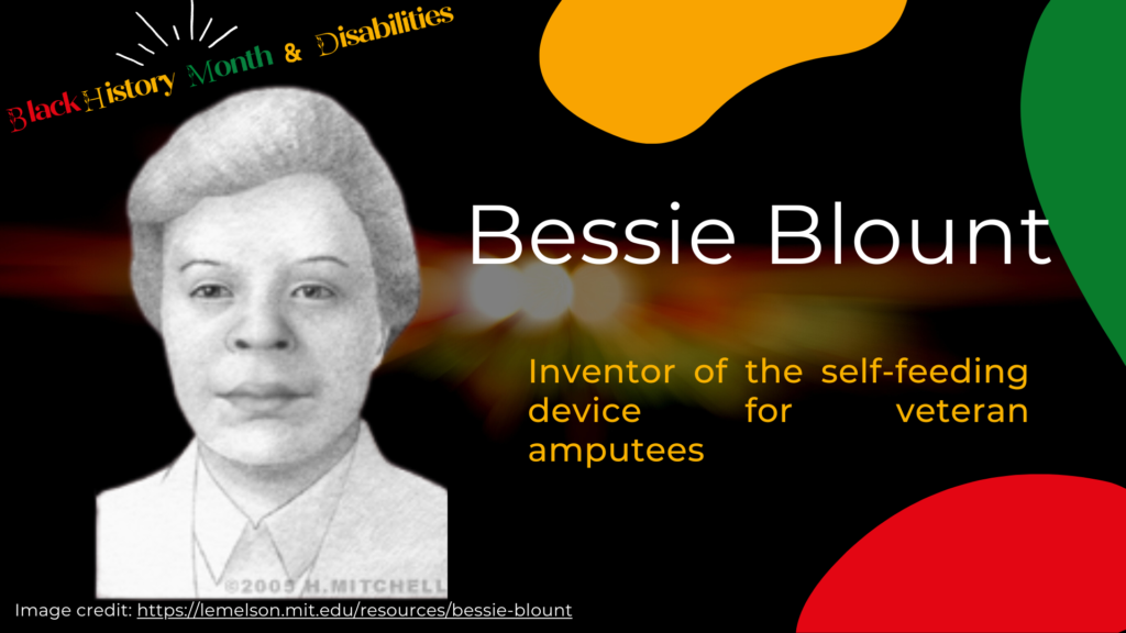 Bessie Blount was a Black inventor of a self-feeding device to help amputee veterans.