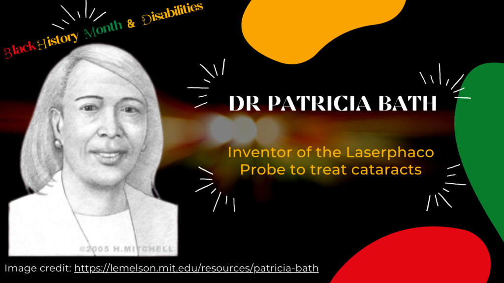Dr Patricia Bath is a Black inventor of the Laserphaco probe