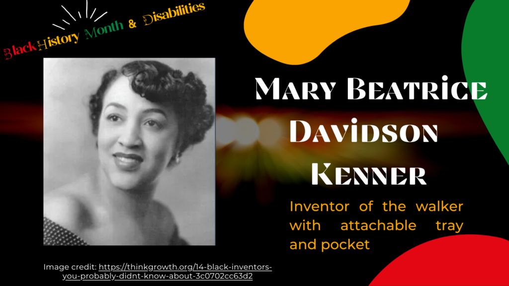 Mary Kenner was a Black inventor who invented the walker with attachable tray